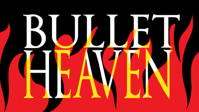 Bullet Heaven